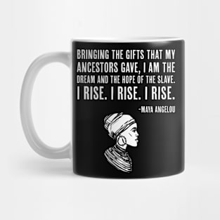 I AM The Dream and Hope of The Slave, Maya Angelou, Black History Quote Mug